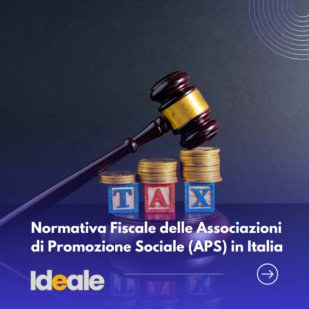 Normativa Fiscale delle Associazioni di Promozione Sociale (APS) in Italia